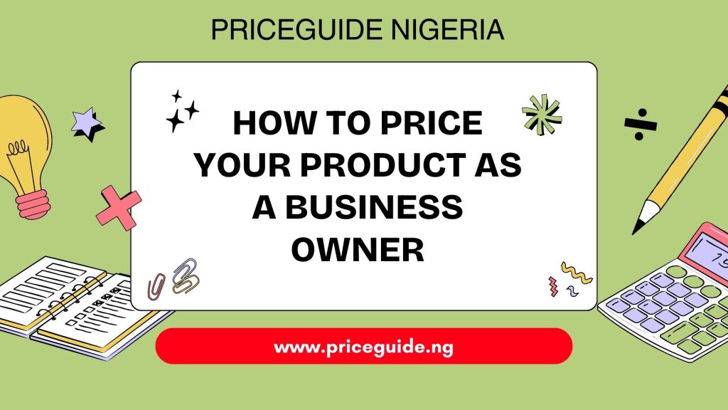 How to Calculate Cost Price and Set Profitable Selling Prices in Nigeria