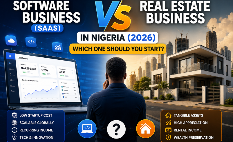 Software Business (SaaS) vs Real Estate Business in Nigeria (2026): Which One Should You Start?